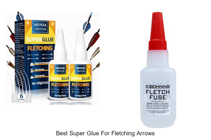 Top 12 Best Super Glue For Fletching Arrows To Boost Accuracy