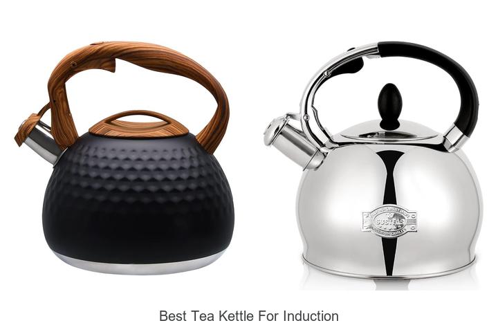 Top 15 Best Tea Kettle For Induction You Must See