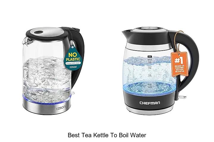 Top 15 Best Tea Kettle To Boil Water For Perfect Brews