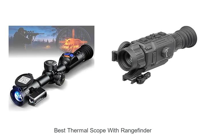 Top 15 Best Thermal Scope With Rangefinder You Must See
