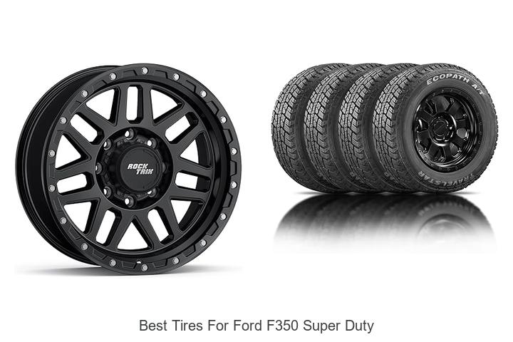 Top 15 Best Tires For Ford F350 Super Duty You Must See