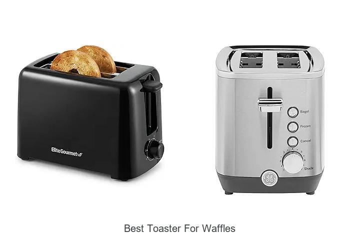 Top 15 Best Toaster For Waffles You Must See Now