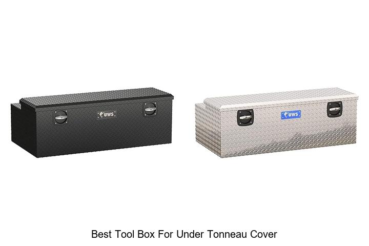 Top 15 Best Tool Box For Under Tonneau Cover – Must See!
