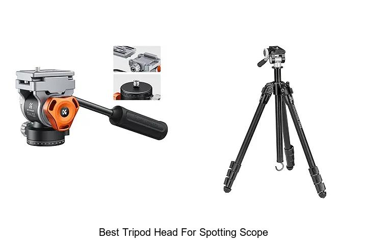 Top 12 Best Tripod Head For Spotting Scope You Must See