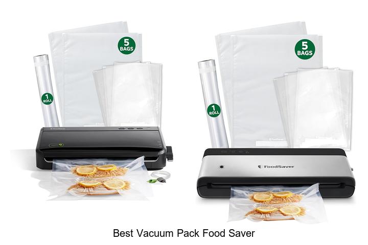 Top 15 Best Vacuum Pack Food Saver For Fresh Food