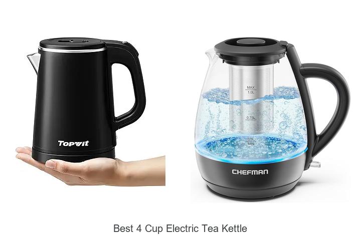Top 15 Best 4 Cup Electric Tea Kettle for Fast Boiling