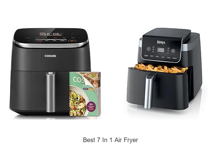 Top 15 Best 7 in 1 Air Fryer For Ultimate Cooking