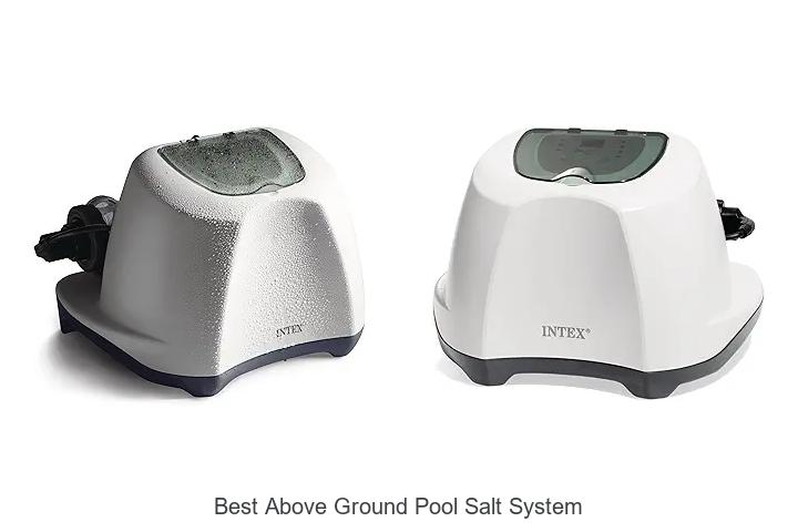 Top 15 Best Above Ground Pool Salt System for Easy Maintenance