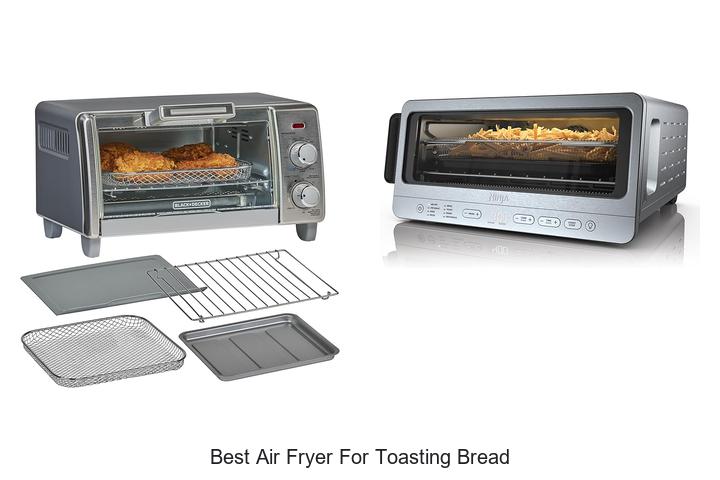 Top 15 Best Air Fryer For Toasting Bread You Can’t Miss
