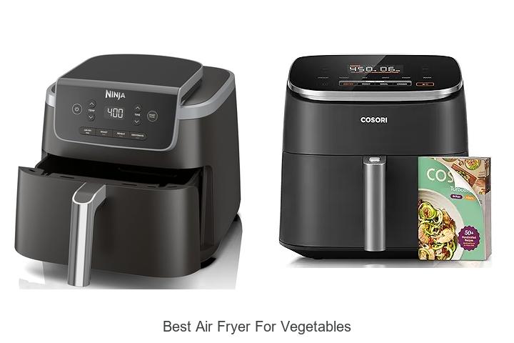 Top 15 Best Air Fryer For Vegetables You Must Try Now