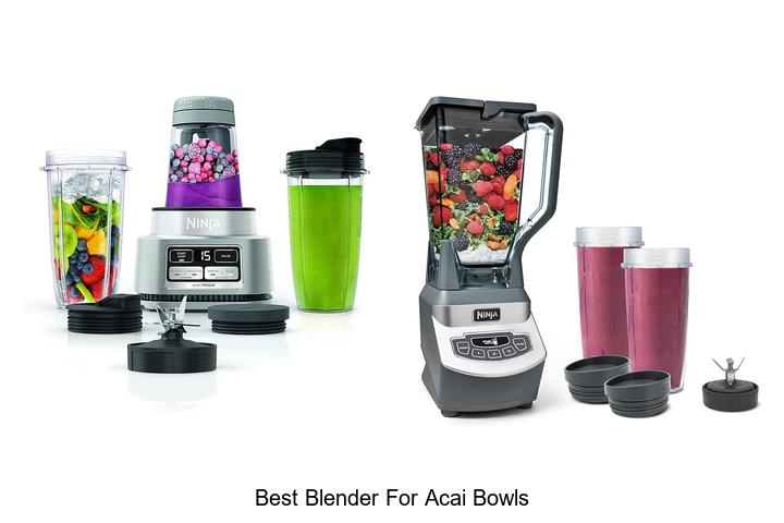 Top 15 Best Blender For Acai Bowls You Must Try