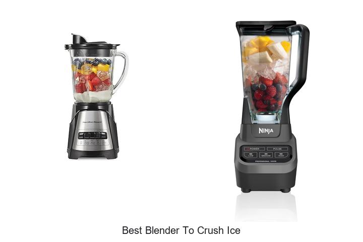 Top 15 Best Blender To Crush Ice You Must Try Now