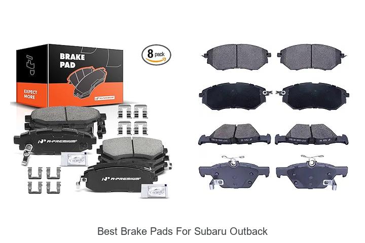 Top 15 Best Brake Pads For Subaru Outback You Must See