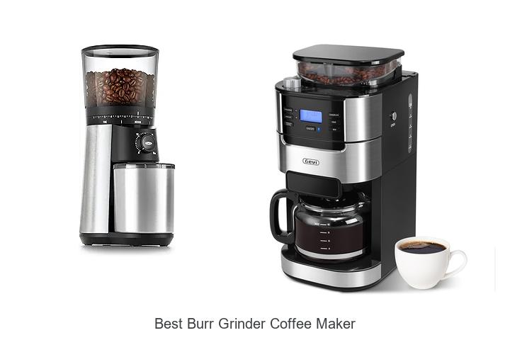 Top 15 Best Burr Grinder Coffee Maker You Must Try Today