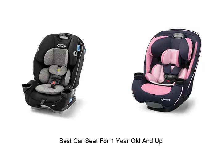 Top 15 Best Car Seat For 1 Year Old And Up You Can’t Miss