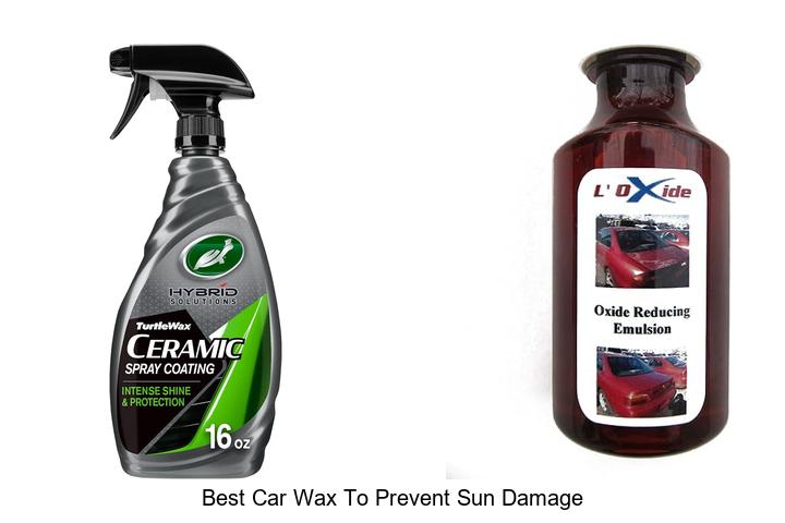 Top 15 Best Car Wax To Prevent Sun Damage For A Shiny Finish