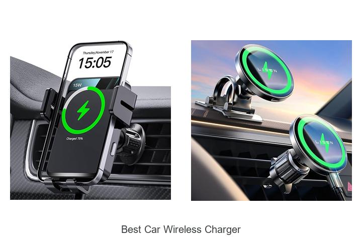 Top 15 Best Car Wireless Charger for Fast & Easy Charging