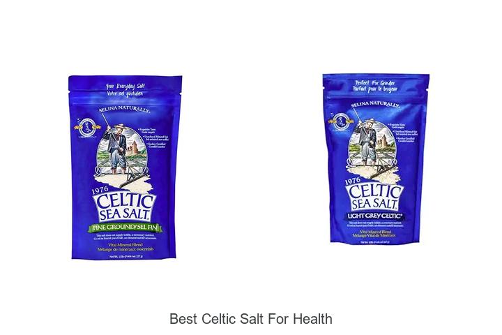 Top 15 Best Celtic Salt for Health You Must Try Now