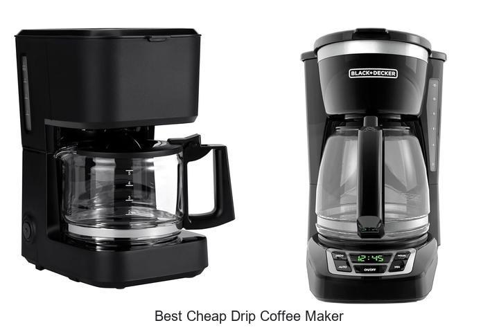 Top 15 Best Cheap Drip Coffee Maker You Must Try