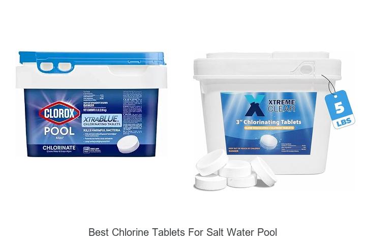 Top 15 Best Chlorine Tablets For Salt Water Pool Revealed