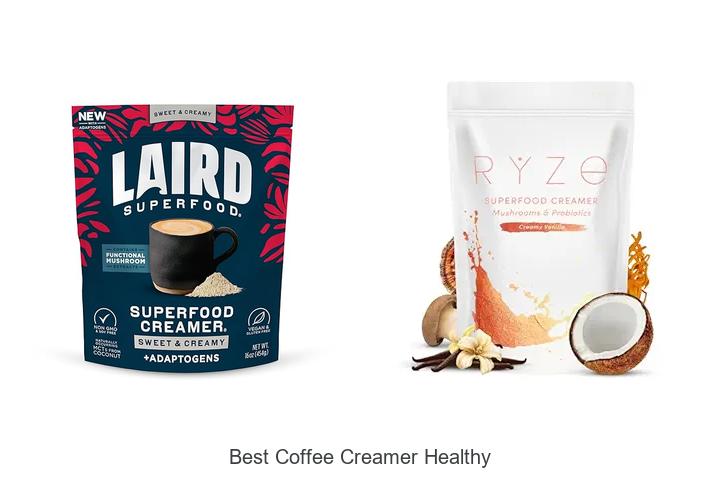 Top 15 Best Coffee Creamer Healthy You Must Try