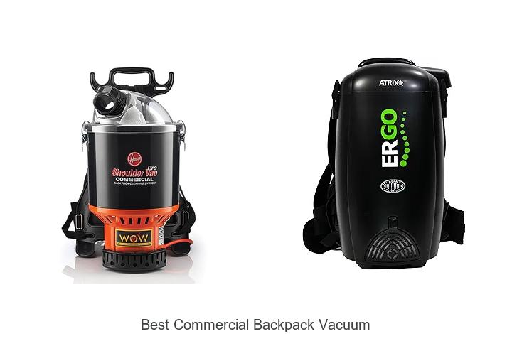 Top 15 Best Commercial Backpack Vacuum For Power & Durability