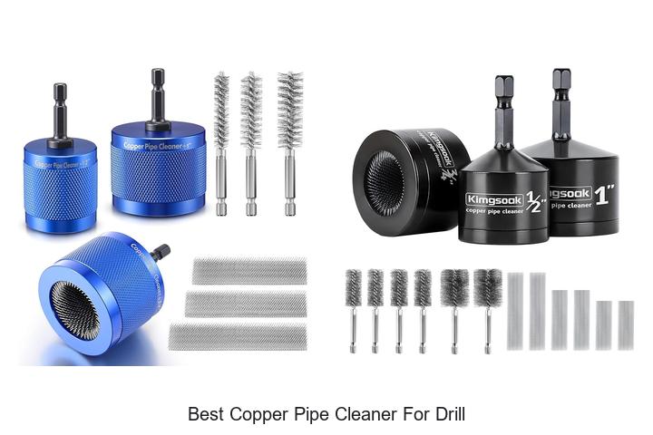 Top 15 Best Copper Pipe Cleaner For Drill You Must See