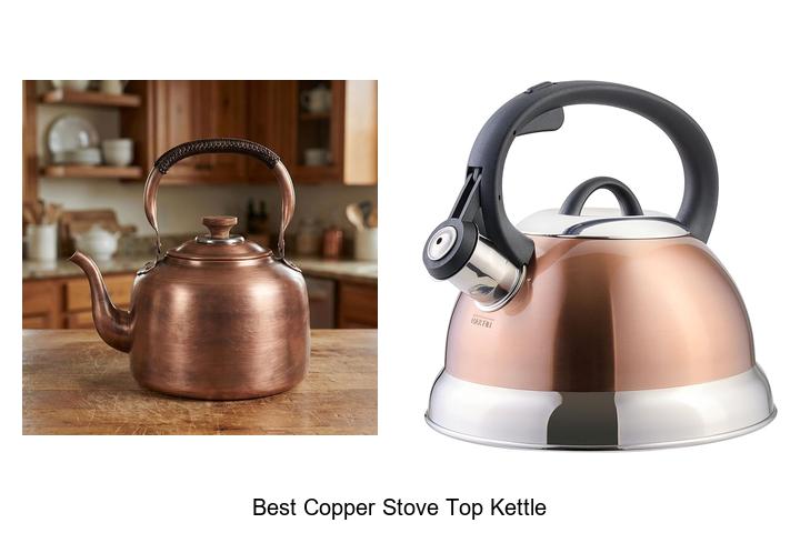 Top 15 Best Copper Stove Top Kettle You Must See!