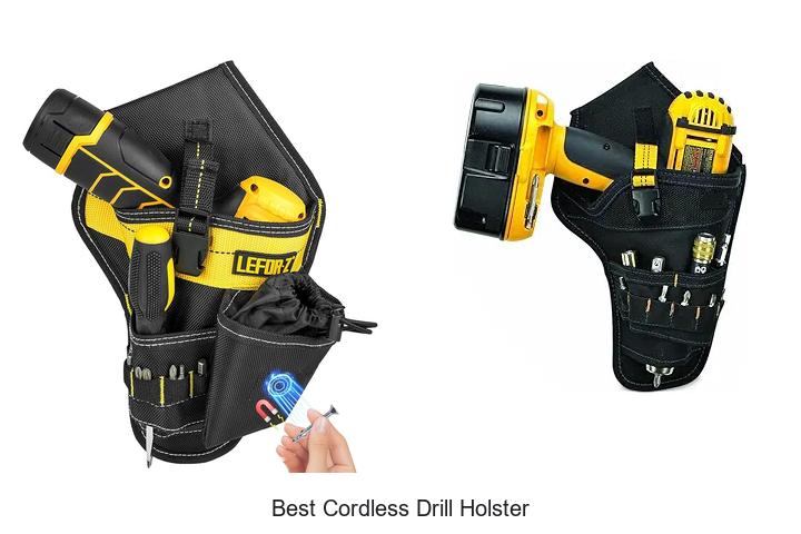 Top 12 Best Cordless Drill Holster You Can’t Miss!