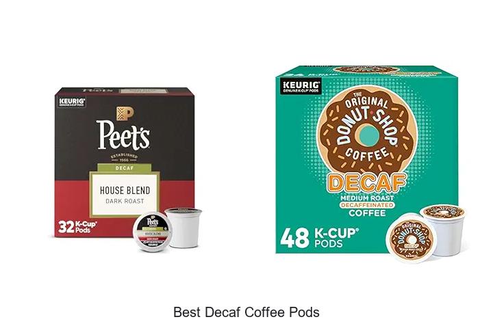 Top 15 Best Decaf Coffee Pods You Can’t Miss