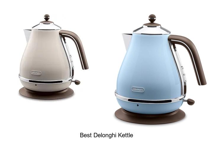 Top 15 Best DeLonghi Kettle For Rapid Boiling