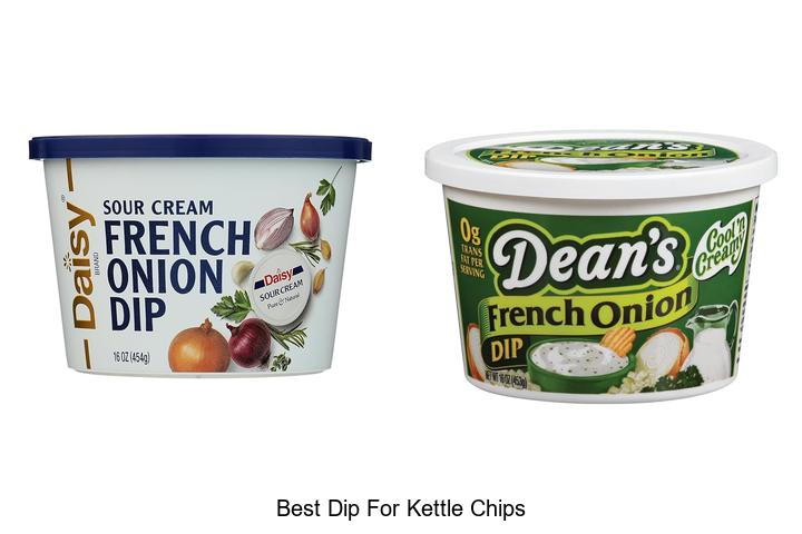 Top 15 Best Dip For Kettle Chips You Must Try