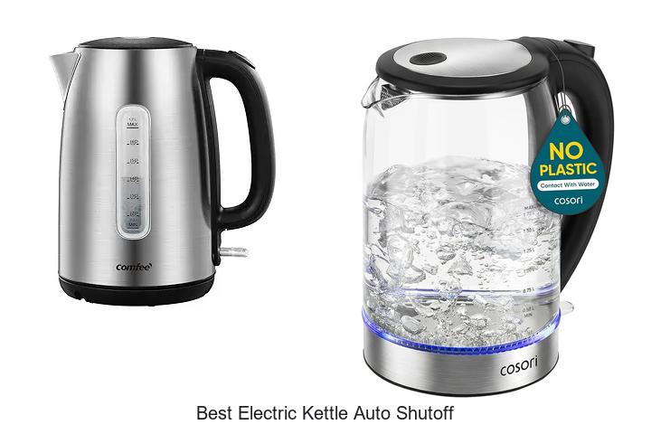 Top 15 Best Electric Kettle Auto Shutoff You Must See