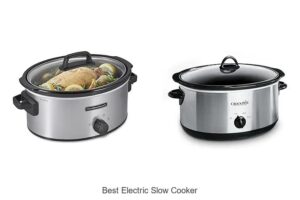 Top 15 Best Electric Slow Cooker For Effortless Cooking