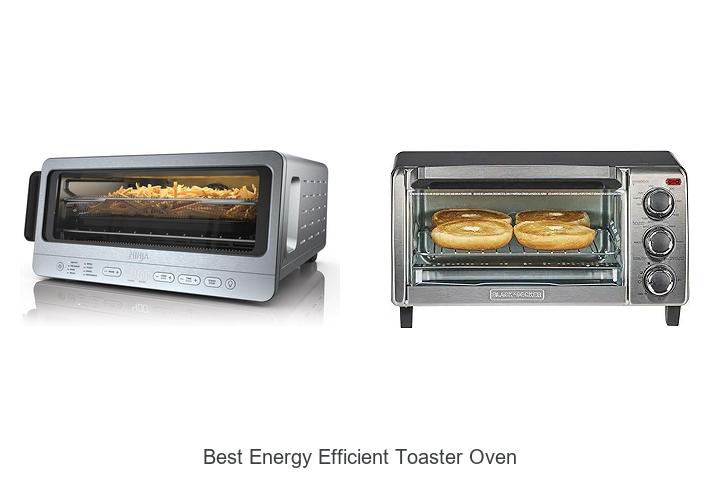 Top 15 Best Energy Efficient Toaster Oven for Saving Power