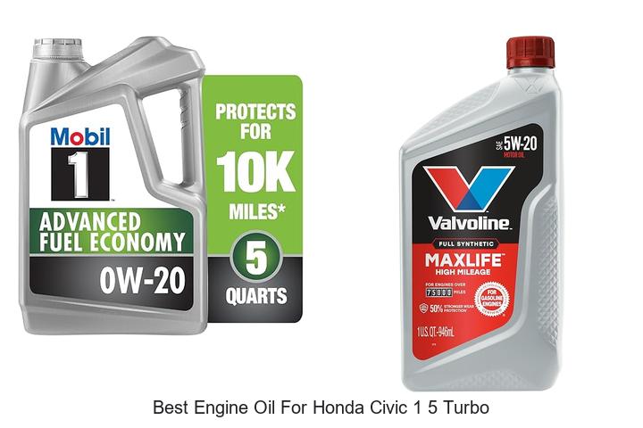 Top 15 Best Engine Oil for Honda Civic 1.5 Turbo Revealed