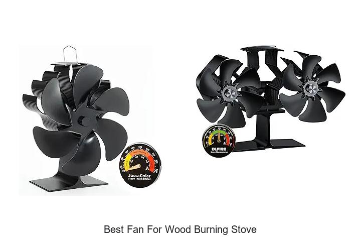 Top 15 Best Fan For Wood Burning Stove You Must See