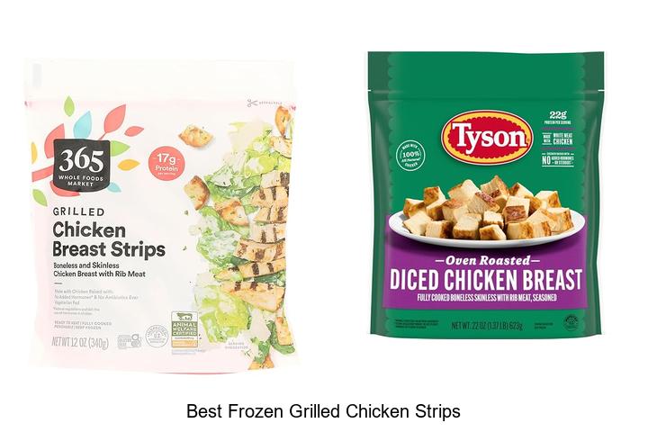 Top 15 Best Frozen Grilled Chicken Strips You Must Try