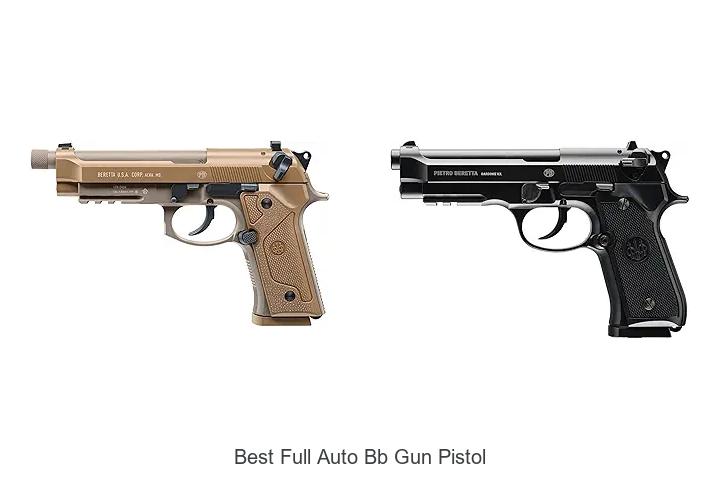 Top 15 Best Full Auto BB Gun Pistol You Must See