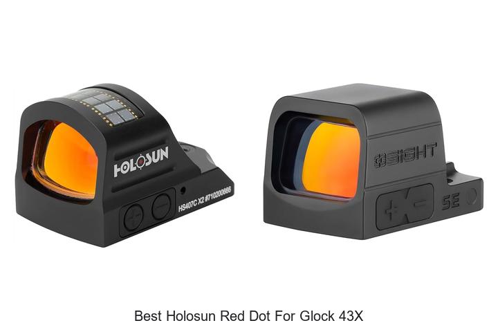 Top 15 Best Holosun Red Dot for Glock 43X You Must See