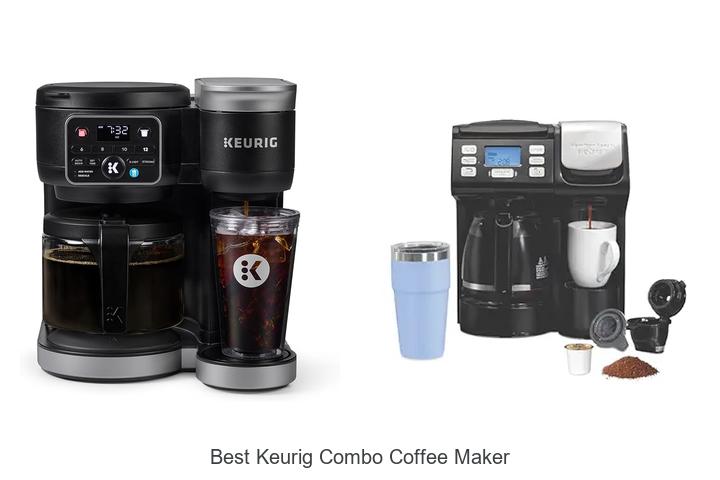 Top 15 Best Keurig Combo Coffee Maker That Unlocks Flavor