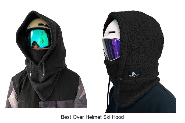 Top 15 Best Over Helmet Ski Hood for Ultimate Comfort