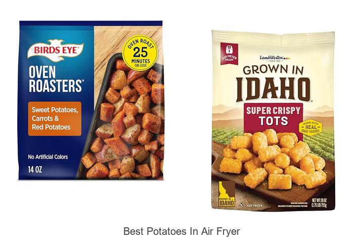Top 15 Best Potatoes In Air Fryer For Perfect Crisps