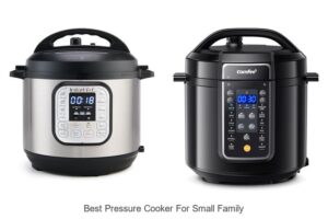Top 15 Best Pressure Cooker For Small Family You Must See