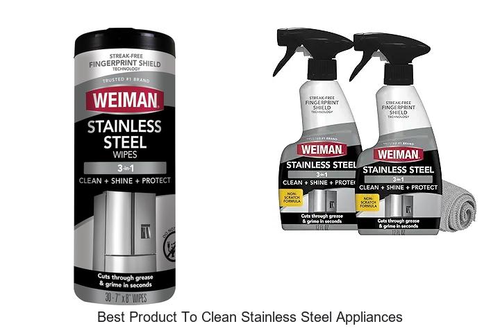 Top 15 Best Product To Clean Stainless Steel Appliances Fast