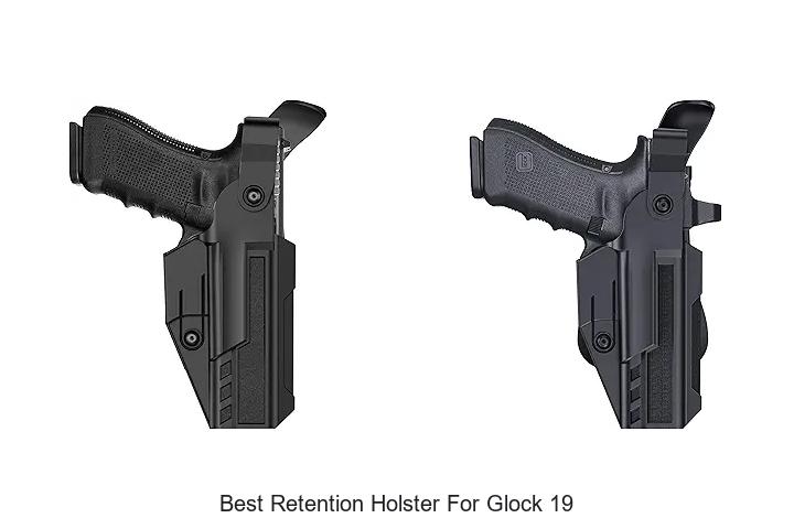 Top 12 Best Retention Holster For Glock 19 You Must See