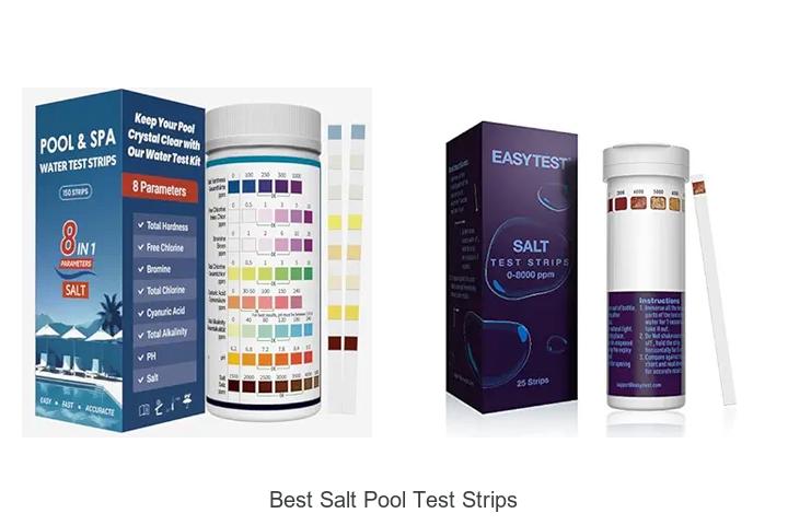 Top 15 Best Salt Pool Test Strips You Must See Now