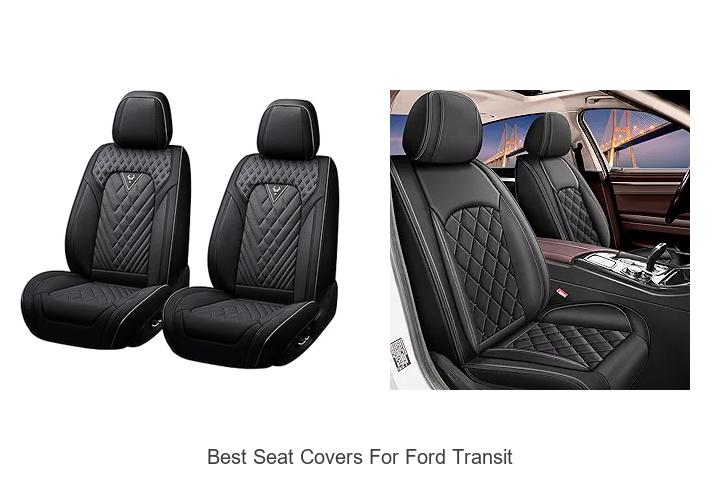 Top 15 Best Seat Covers For Ford Transit You Must See