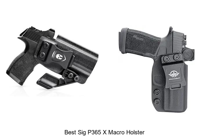 Top 12 Best Sig P365 X Macro Holster For Fast Access