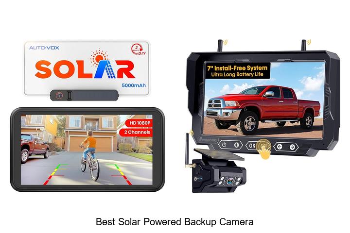 Top 15 Best Solar Powered Backup Camera You Must See Now